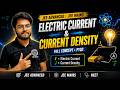 1. Electric Current & Current Density Masterclass 💡 | JEE Main + Advanced | NEET | Don't Miss This⚠️