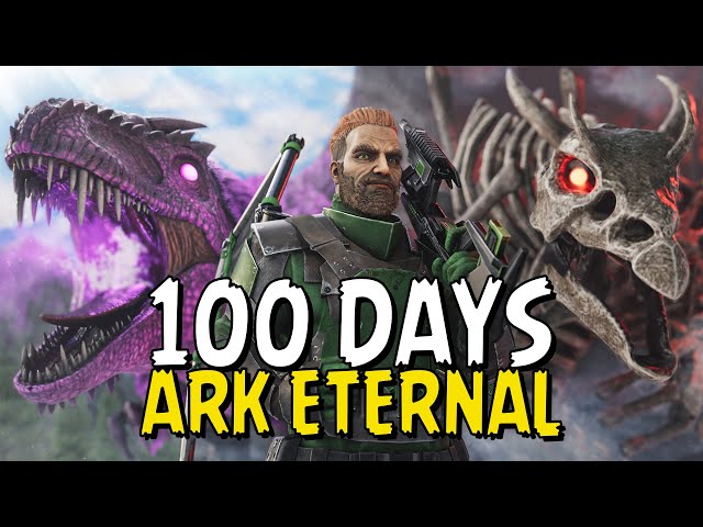 I Survived 100 Days In ARK Eternal! class=