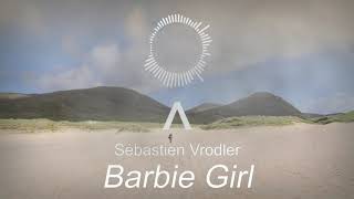 Sébastien Vrodler Barbie Girl