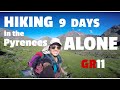 Hiking 9 Days ALONE in the Pyrenees - GR11 (2021)