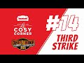 Third Strike  #14 : On chill, tranquille, avec le Cosy Corner