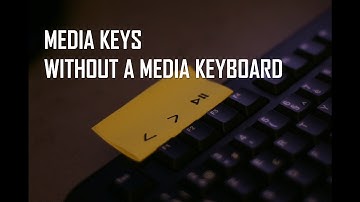 How to use media keys without a media keyboard on windows 10.