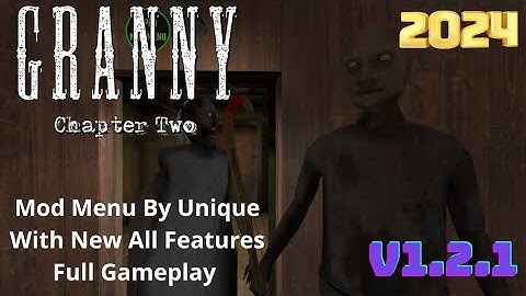 Granny Chapter Two 2024 v1.2.1 In Mod Menu By Unique All New Features Full Gameplay - Indonesia