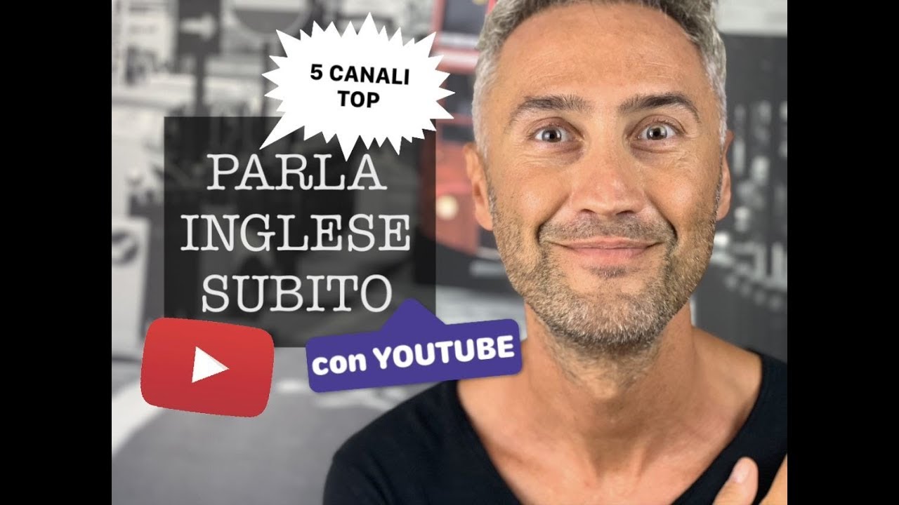 parlare inglese in poco tempo, INGLESE CON YOUTUBE, inglese in tre giorni, inglese veloce gratis