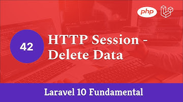 Laravel 10 Fundamental [Part 42] - HTTP Session - Delete Data
