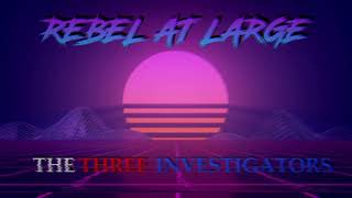 Rebel at Large  The Three Investigators (Die drei Fragezeichen ???)