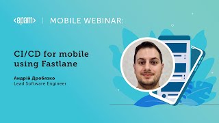 CI/CD for mobile using Fastlane | Andriy Drobyazko