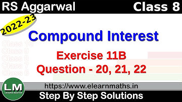 Compound Interest | Class 8 Chapter 11 Exercise 11B Question 20 - 22 | RS Aggarwal | Learn Maths