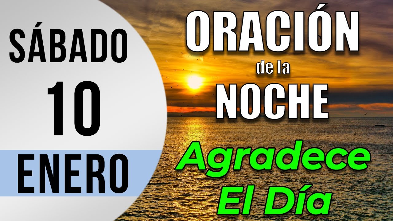 Oración de la Noche de hoy Sábado 10 de Enero de 2026 - Tiempo de Orar ...
