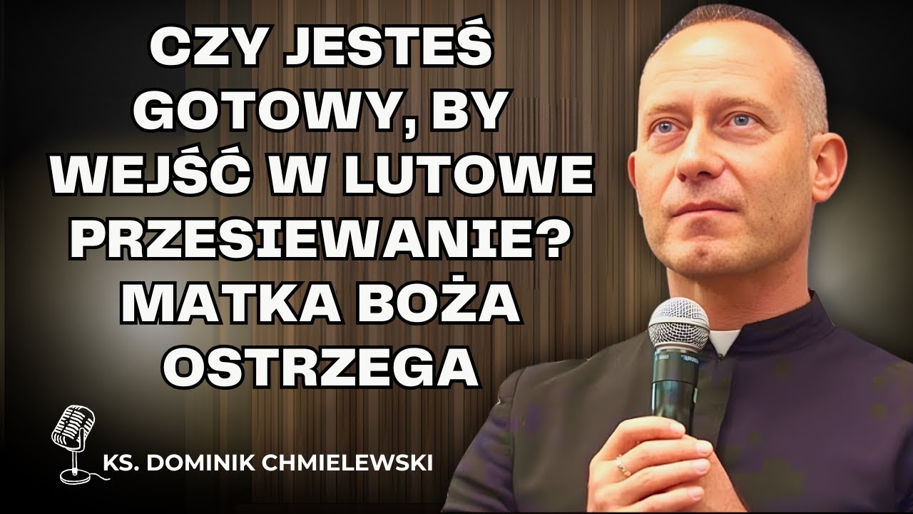 Dominik Chmielewski - Czy jesteś gotowy, by wejść w lutowe przesiewanie? Matka Boża ostrzega