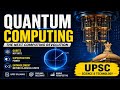 Quantum Computing Explained | Qubits, Superposition &amp; Applications | UPSC Current Affairs