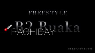 #R2Buaka #Music #Brrecord #Rachiday - freestyle R2 Buaka1( audio ) avant album RTT