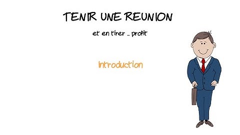 ORGANISER, ANIMER UNE RÉUNION 1/5 Introduction