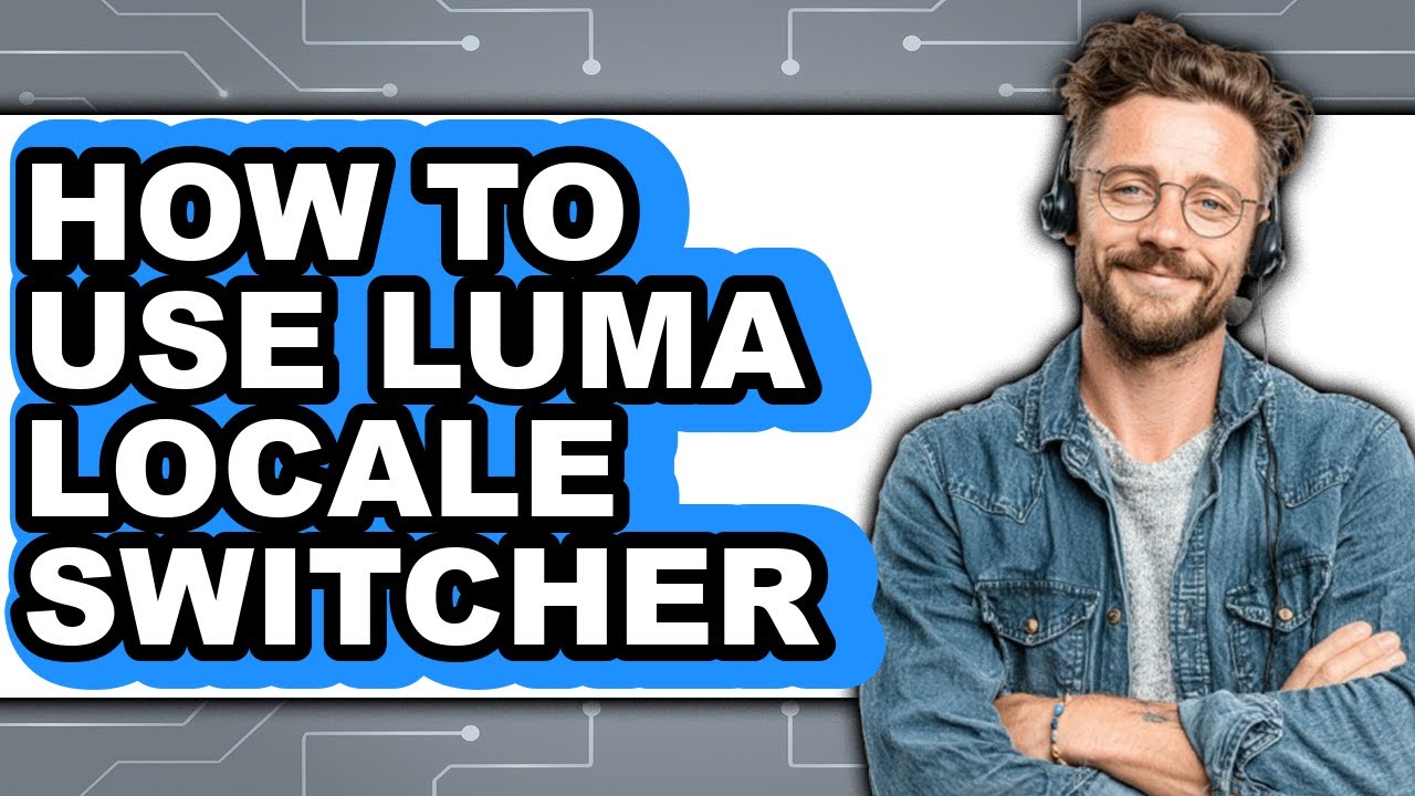 How to Use Luma Locale Switcher (easy Method) - YouTube