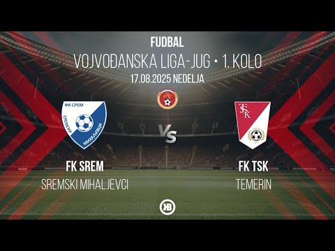 FK Srem (Sremski Mihaljevci) - FK TSK (Temerin) 1:1 | 17.08.2025