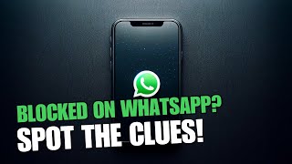 How to know if someone blocked you on WhatsApp | Spot the Clues! ‍♂