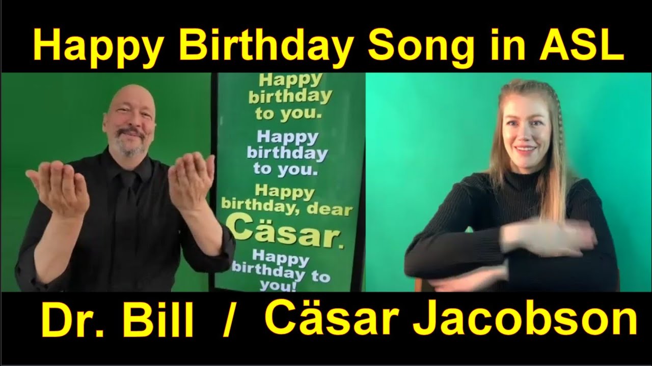 Happy Birthday Song in ASL (American Sign Language) with Dr. Bill ...