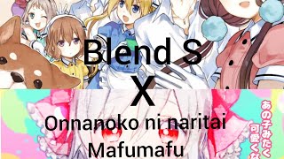 Blend S x mafumafu (onnanoko ni naritai)