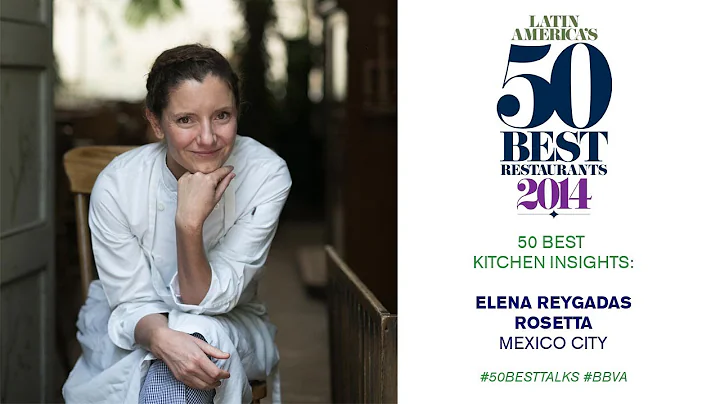Elena Reygadas, Rosetta Mexico: 50 Best Kitchen In...