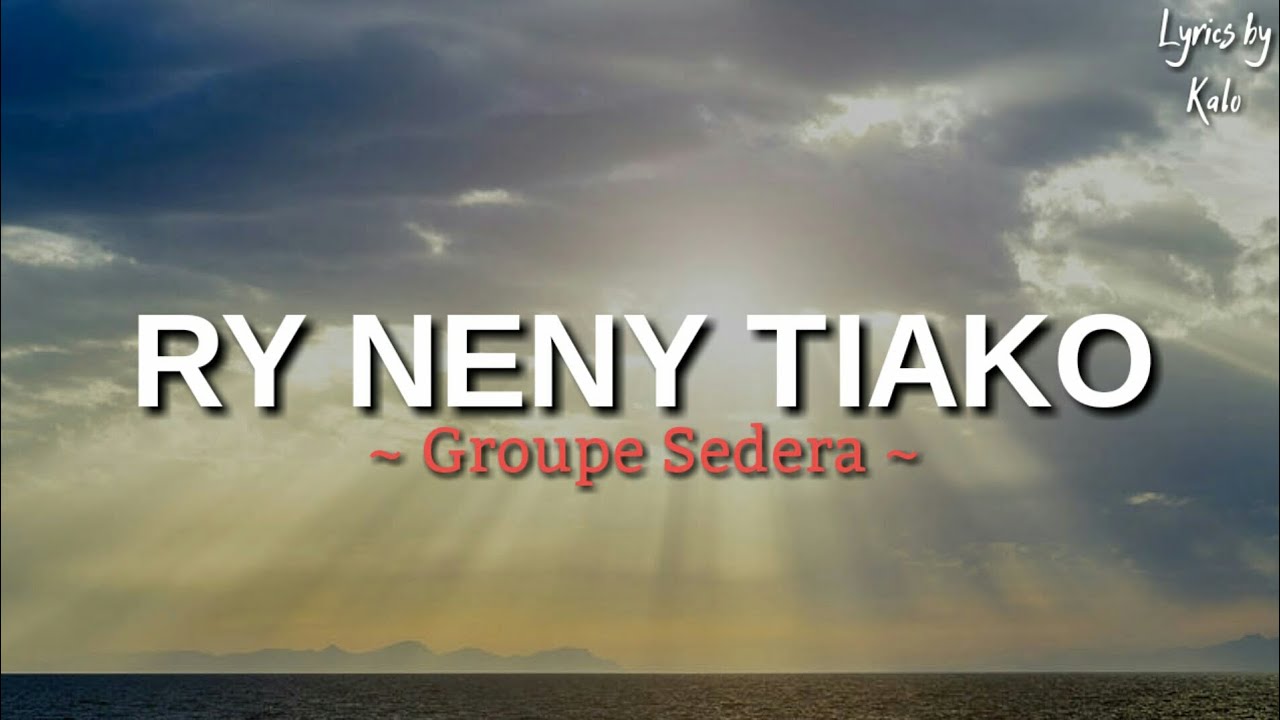 RY NENY TIAKO - Groupe Sedera (Lyrics)