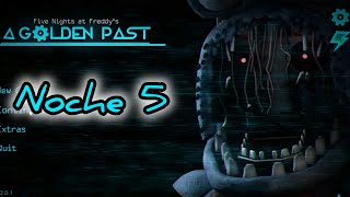 A Golden Past 2 | Noche 5 | Gameplay + Como evitar a Withered SpringFoxy y Golden Freddy | Final