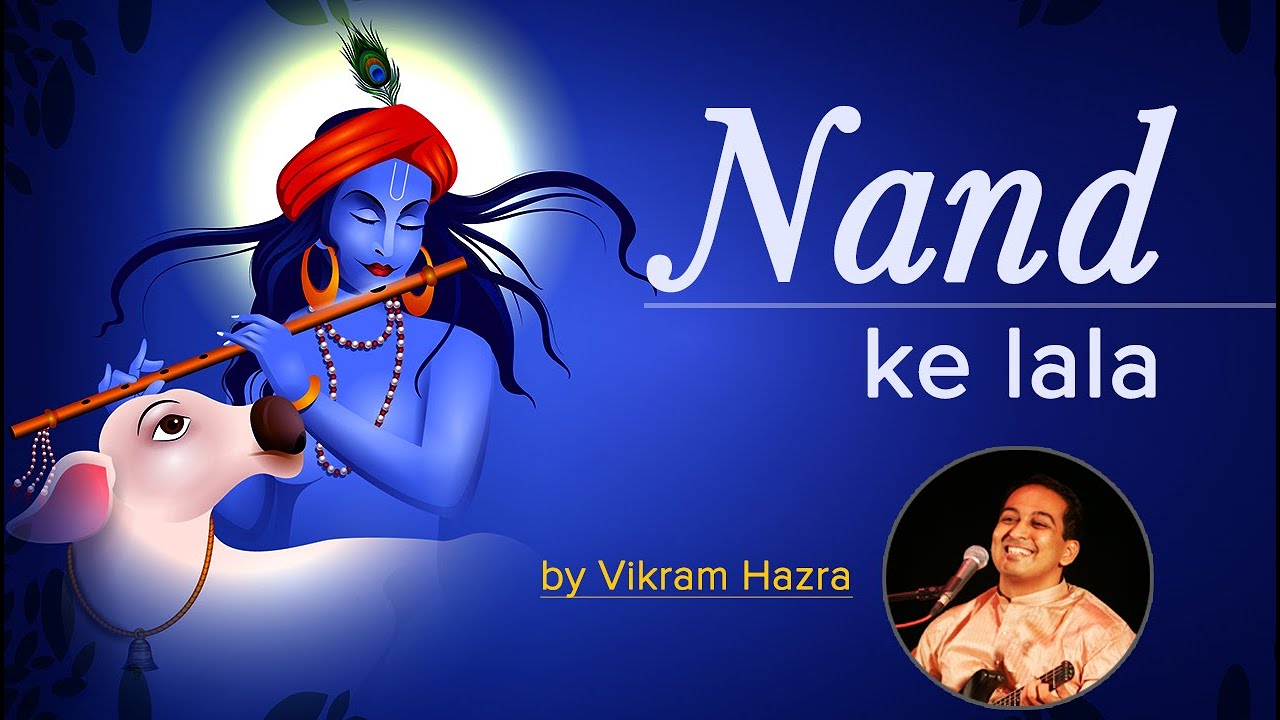 Nand Ke Lala  Famous Krishna Bhajan by Vikram Hazra  Art of Living Bhajans