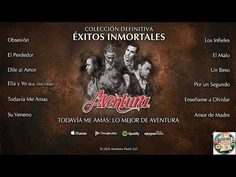 Aventura - Todavía Me Amas: Lo Mejor de Aventura (Official Album)