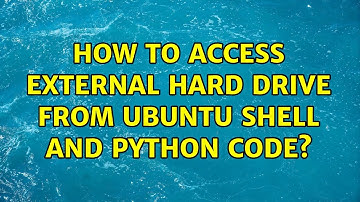 Unix & Linux: How to access external hard drive from Ubuntu Shell and Python code?