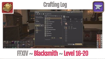 FFXIV Blacksmith Crafting Log Level 16-20 - A Realm Reborn