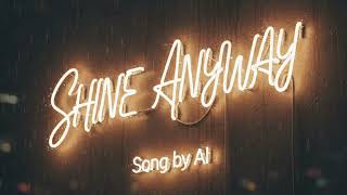 Shine Anyway – Soft Power Pop Song 💫 screenshot 3