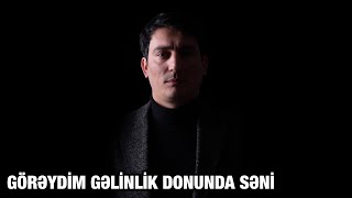 Xəzər Süleymanlı-Görəydi̇m Gəli̇nli̇k Donunda Səni̇
