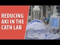 Reducing AKI in the Cath Lab