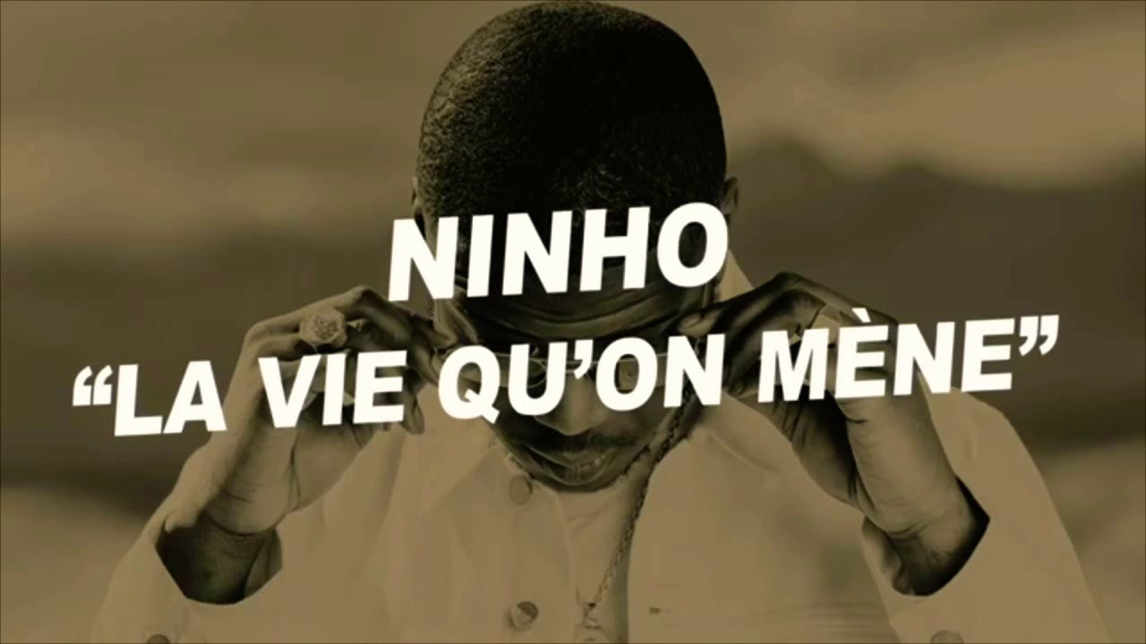 NINHO - La vie qu’on mène ( Paroles ) - YouTube