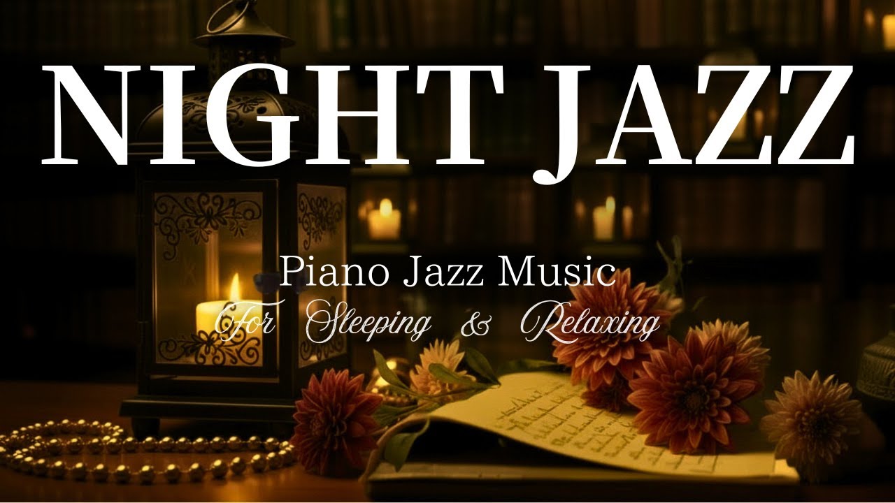 Soft Night Jazz – Just Piano and Candlelight for Doing Nothing