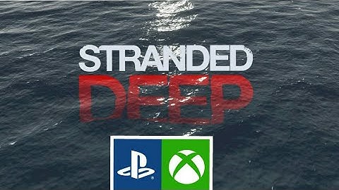 Stranded Deep How to create a new islandPS4 and Xbox One