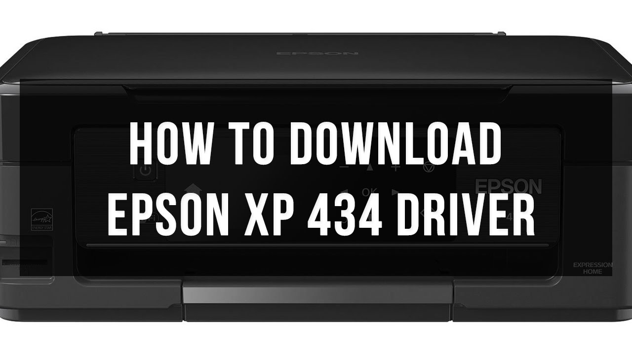 How To Download And Install Epson Xp 434 Driver Youtube