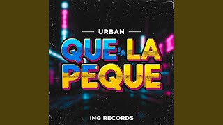 QUE LA PEQUE