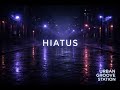 King Sis &ndash; Hiatus | Late Night Silence