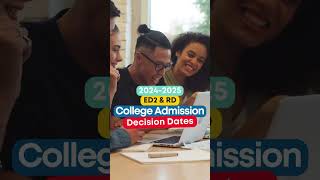 2024 - 2025 ED2 & RD College Admission Decision dates