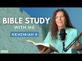 Nehemiah 6 | The Test of Discernment and Saying NO! [Bible Study WITH Me]
