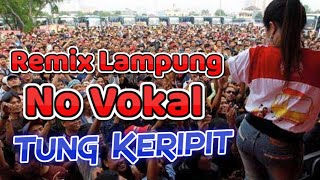 Download Lagu Tung Keripit I Remix Lampung 2023 | Karaoke MP3