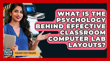 What Is The Psychology Behind Effective Classroom Computer Lab Layouts? - Teacher Tech Toolbox