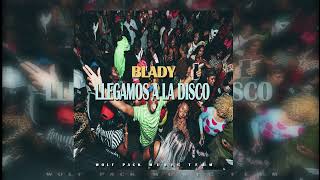 Llegamos a la disco - Blady (audio oficial) ®