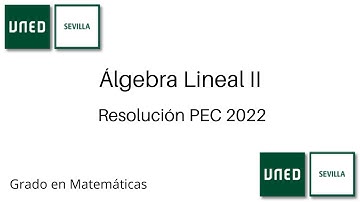 Resolución PEC 2022 - Curso 2021/2022 | Álgebra Lineal II | UNED