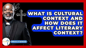 What Is Cultural Context And How Does It Affect Literary Context? - Followers Of Christianity