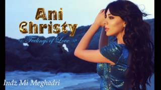 Ani Christy &quot;Indz Mi Meghadri&quot; 2014 Անի Քրիստի «Ինձ Մի Մեղադրի»