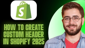 How to Create Custom Header in Shopify (2025) | Full & Easy Tutorial for Beginners