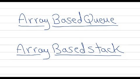 Data Structures - Array based Queue & Stack