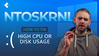 how to fix high cpu or disk usage by ntoskrnl exe. in windows 10?