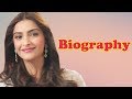 Sonam Kapoor - Biography